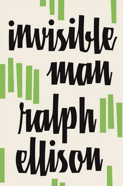Invisible Man, by Ralph Ellison