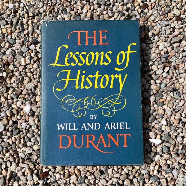 The Lessons of History by Will Durant and Ariel Durant