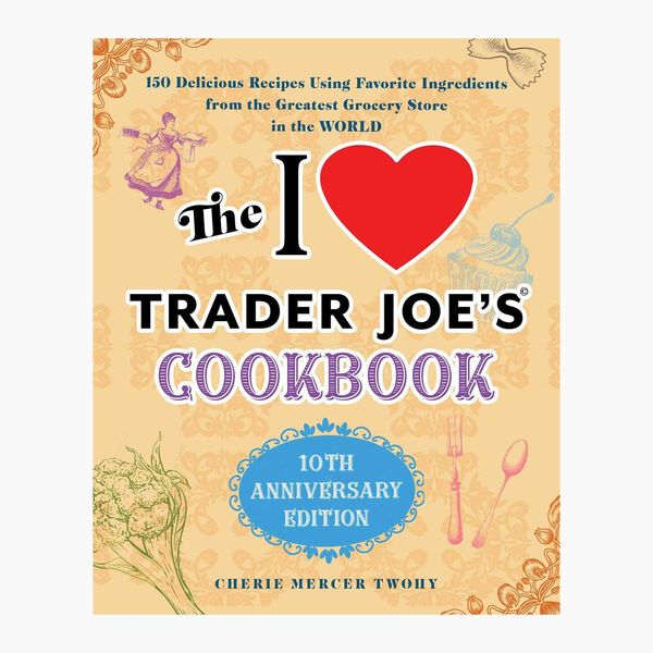 The I Love Trader Joe's Cookbook: 10th Anniversary Edition