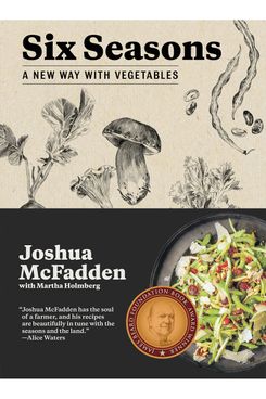 'Six Seasons: A New Way With Vegetables,' by Joshua McFadden