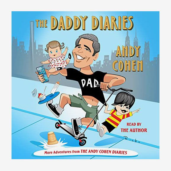 The Daddy Diaries, by Andy Cohen