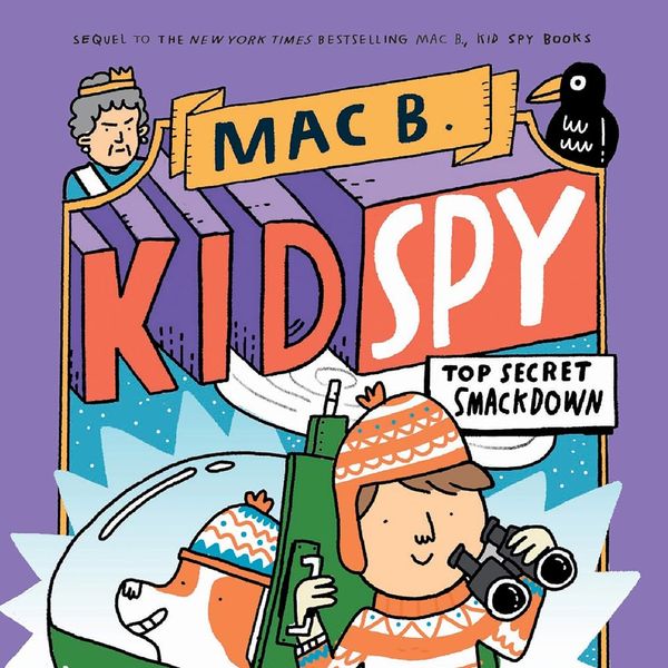 'Mac B Kid Spy: Top Secret Smackdown,' by Mac Barnett (Book 3)