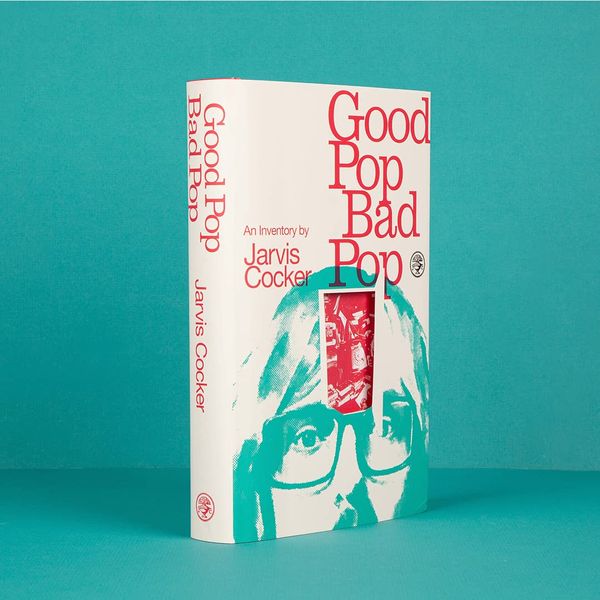 'Good Pop, Bad Pop,' by Jarvis Cocker