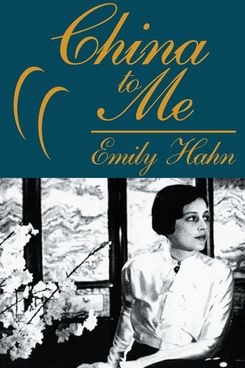 ‘China to Me: A Partial Autobiography,’ by Emily Hahn