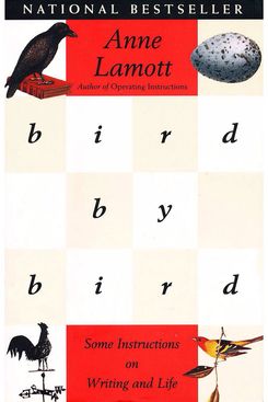 “Bird by Bird,” by Anne Lamott