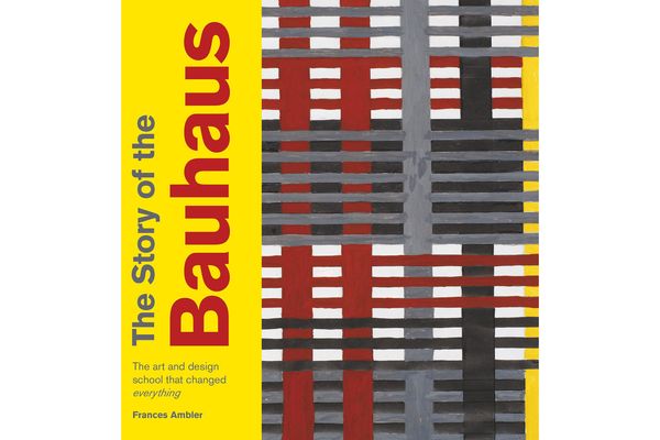The Story of the Bauhaus by Frances Ambler