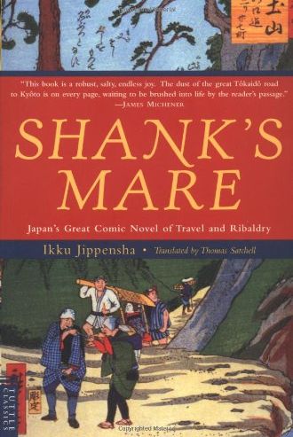Shank’s Mare: Japan’s Great Comic Novel of Travel and Ribaldry by Jippensha Ikku