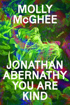Jonathan Abernathy You Are Kind, by Molly McGhee