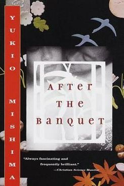 After the Banquet, by Yukio Mishima
