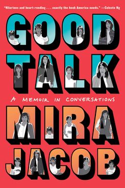 Good Talk, by Mira Jacob
