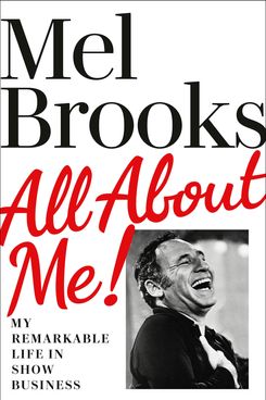 All About Me!, by Mel Brooks