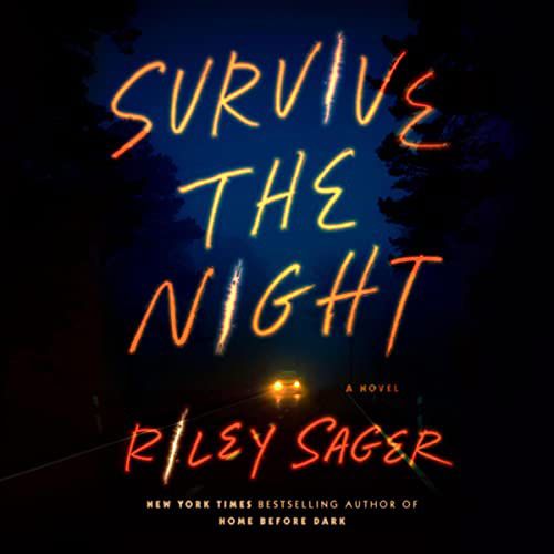 Survive the Night by Riley Sager