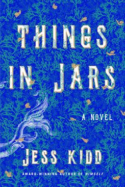 Things in Jars by Jess Kidd