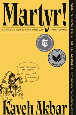 ‘Martyr!: A Novel,’ by Kaveh Akbar