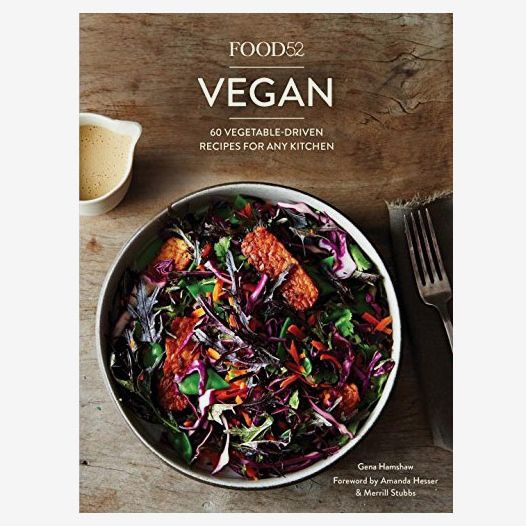 “Food52 Vegan: 60 Vegetable-Driven Recipes for Any Kitchen” by Gena Hamshaw