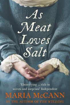 As Meat Loves Salt, by Maria McCann