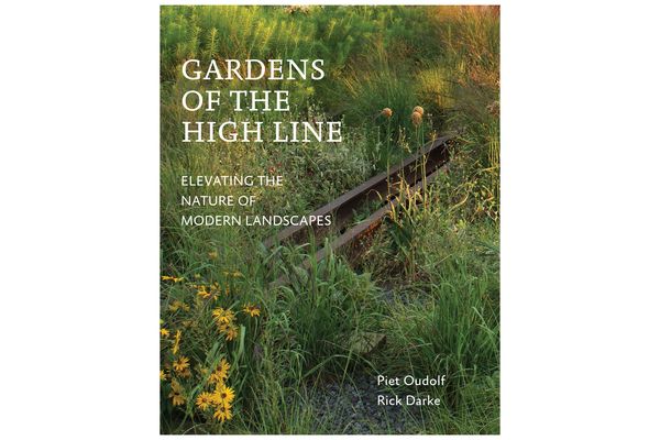 'Gardens of the High Line,' by Piet Oudolf and Rick Darke