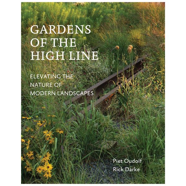 'Gardens of the High Line,' by Piet Oudolf and Rick Darke
